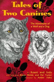 Tales of Two Canines: The Adventures of a Wolf and a Dog