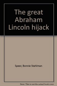 The great Abraham Lincoln hijack