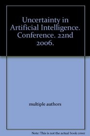 Uncertainty in Artificial Intelligence. Conference. 22nd 2006.