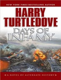 Days of Infamy: A Novel of Alternate History