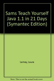 Sams Teach Yourself Java 1.1 in 21 Days (Symantec Edition)