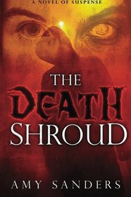 The Death Shroud: A Novel of Suspense