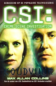 Koudvuur (Cold Burn) (CSI: Crime Scene Investigation, Bk 3) (Dutch Edition)