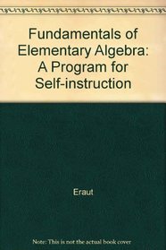 Fundamentals of Elementary Algebra: A Program for Self-instruction
