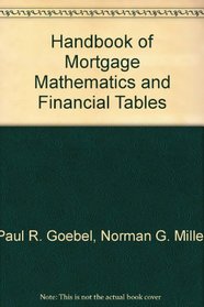 Handbook of Mortgage Mathematics & Financial Tables