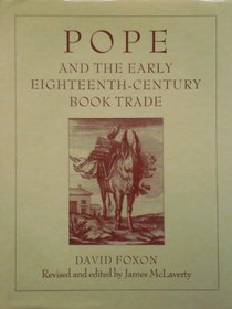 Pope and the Early Eighteenth-Century Book Trade: The Lyell Lectures, Oxford 1975-1976 (Lyell Lectures, 1975-1976.)