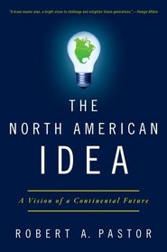 The North American Idea: A Vision of a Continental Future