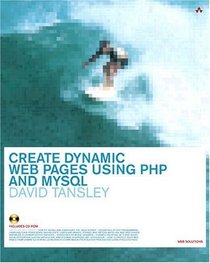 Create Dynamic Web Pages Using PHP and MySQL (Practical Solutions Series)