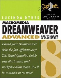 Macromedia Dreamweaver 8 Advanced for Windows and Macintosh: Visual QuickPro Guide (Visual Quickpro Guide)