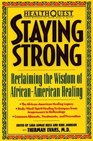 HealthQuest Staying Strong : Staying Strong: Reclaiming The Wisdom Of African-American Healing (Healthquest : Total Wellness for Body, Mind  Spirit)