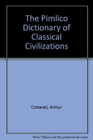 The Pimlico Dictionary of Classical Civilizations