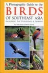 A Photographic Guide to the Birds of Southeast Asia (Helm Field Guides)