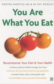 You are What You Eat: Revolutionise Your Diet and Your Health