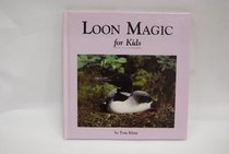 Loons: Loon Magic for Kids (Animal Magic for Kids)