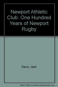 Newport Athletic Club: One Hundred Years of Newport Rugby