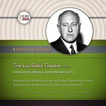 The Lux Radio Theatre, Volume 1 (Hollywood 360 - Classic Radio Collection)(Audio Theater - Original Radio Broadcasts)