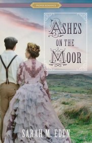 Ashes on the Moor (Proper Romance Victorian)