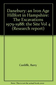 Danebury: an Iron Age Hillfort in Hampshire (Research report)