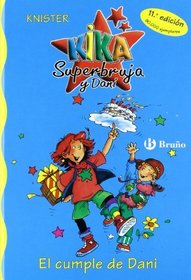 El cumple de Dani (Knister; Kika Superbruja Y Dani) (Spanish Edition)