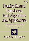 Fourier-Related Transforms, Fast Algorithms and Applications