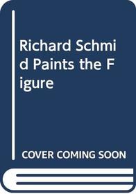 Richard Schmid Paints the Figure