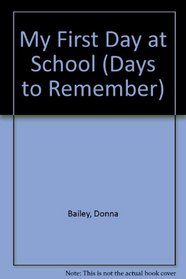 My First Day at School (Days to Remember)