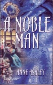 A Noble Man (Steepwood Scandal, Bk 6) (Harlequin Historicals, No 103)
