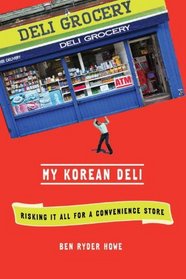 My Korean Deli: Risking it All for a Convenience Store