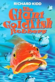 The Giant Goldfish Robbery