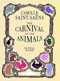 The Carnival of the Animals: Grand Zoological Fantasy for Eleven Players in Full Score