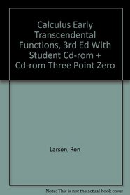 Calculus Early Transcendental Functions, Third Edition With Student Cd-rom And Cd-rom Three Point Zero