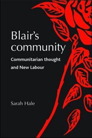 Blair's Community: Communitarian Thought and New Labour