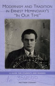 Modernism and Tradition in Ernest Hemingway's In Our Time: A Guide for Students and Readers (Studies in American Literature and Culture)