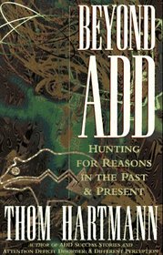 Beyond Add: Hunting for Reasons in the Past  Present