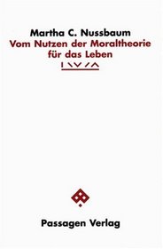 Vom Nutzen der Moraltheorie fur das Leben (IWM-Vorlesung zur modernen Philosophie) (German Edition)