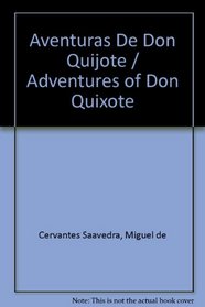 Aventuras De Don Quijote / Adventures of Don Quixote (Spanish Edition)