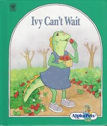 Ivy Can't Wait (AlphaPets)