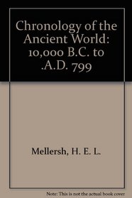 Chronology of the Ancient World: 10,000 B.C. to .A.D. 799