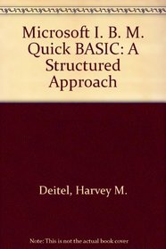 Microsoft IBM Quick Basic: A Structured Approach