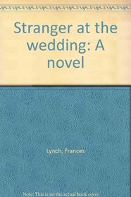 Stranger at the wedding: A novel