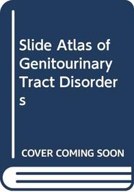 Slide Atlas of Genitourinary Tract Disorders