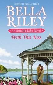 With This Kiss (Emerald Lake, Bk 2)