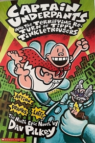 Captain Underpants and the Terrifying Return of Tippy Tinkletrousers (Captain Underpants, Bk 9)