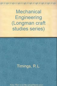 Mechanical Engineering (Longman craft studies series)