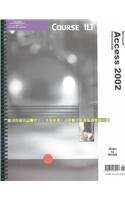 Course ILT: Access 2002: Intermediate, Second Edition