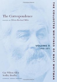 The Correspondence: Volume II: 1868-1875 (The Collected Works of Walt Whitman)