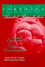 Choosing Assisted Reproduction: Social, Emotional  Ethical Considerations