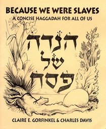 Because We Were Slaves: A Concise Haggadah for All of Us
