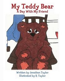 My Teddy Bear: A Day with My Friend