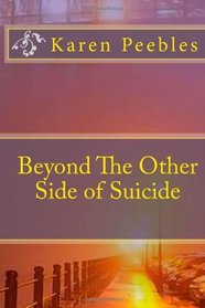 Beyond The Other Side of Suicide
